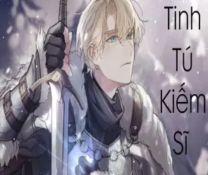Tóm tắt truyện Tinh Tú Kiếm Sĩ ngắn gọn, dễ hiểu nhất
