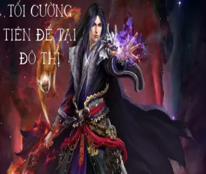 Tóm tắt truyện Tối Cường Tiên Đế tại đô thị đầy đủ nhất