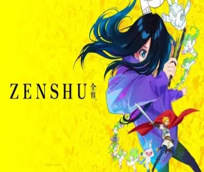 Tóm tắt Zenshu chuẩn mạch truyện và nhân vật nổi bật