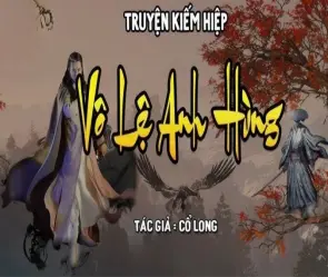 Tóm tắt Anh Hùng Vô Lệ - Hận thù, tình yêu và máu lửa