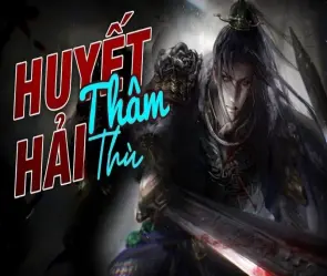 Tóm tắt Huyết Hải Thâm Thù - Cuộc chiến báo thù đẫm máu