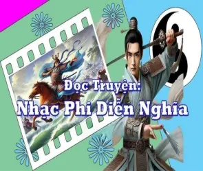 Tóm tắt Nhạc Phi Diễn Nghĩa - Tinh thần trung quân ái quốc
