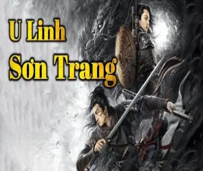 Tóm tắt U Linh Sơn Trang - Bí ẩn đằng sau ngọn núi ma quái