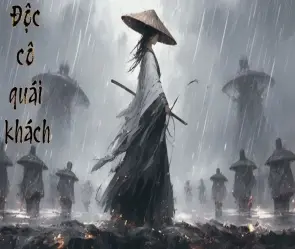 Tóm tắt Độc Cô Quái Khách và cuộc chiến sinh tử giang hồ