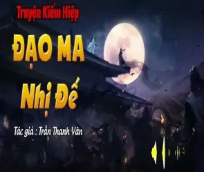 Tóm tắt Đạo Ma Nhị Đế phơi bày thế giới giang hồ tăm tối