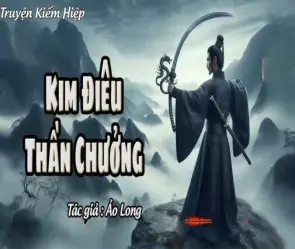 Tóm tắt Kim Điêu Thần Chưởng khắc họa tình yêu và thù hận