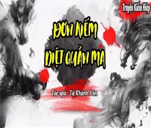 Tóm tắt Đơn Kiếm Diệt Quần Ma – Hành trình độc kiếm diệt ma