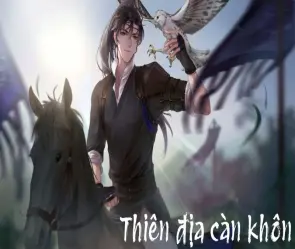 Tóm tắt Thiên Địa Càn Khôn – Hành trình tranh đoạt thiên hạ