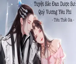 Tóm tắt truyện tuyệt sắc đan dược sư quỷ vương yêu phi hấp dẫn