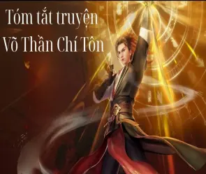 Tóm tắt truyện Võ Thần Chí Tôn với cốt truyện hấp dẫn