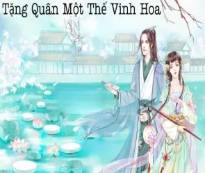 Tóm tắt Tặng Quân Một Đời Vinh Hoa - Tình cảm và quyết tâm