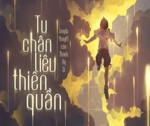 Tóm tắt Tu Chân Liêu Thiên Quần - Tu sĩ kháng thiên mệnh