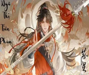 Tóm tắt Ngã Thị Tiên Phàm - Phàm nhân trở thành truyền kỳ