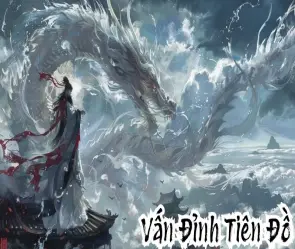 Tóm tắt Vấn đỉnh tiên đồ - Hành trình tu luyện đỉnh cao