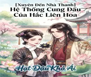 Đánh giá chi tiết truyện xuyên nhanh Hệ thống hắc hóa đầy kịch tính