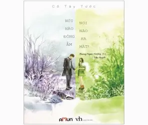 Review truyện Nơi nào đông ấm cảm động của tác giả Cố Mạn