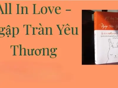 Review tóm tắt truyện All In Love Ngập Tràn Yêu Thương