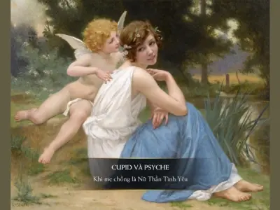 Tóm tắt truyện Cupid và Psyche theo mạch truyện chuẩn nhất