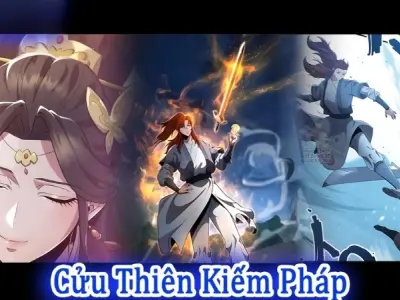 Tóm tắt truyện Cửu Thiên Kiếm Pháp hấp dẫn không thể bỏ lỡ