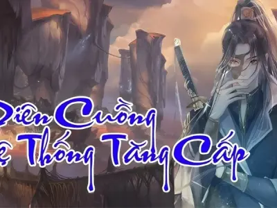 Tóm tắt truyện Điên Cuồng Hệ Thống Tăng Cấp đầy đủ