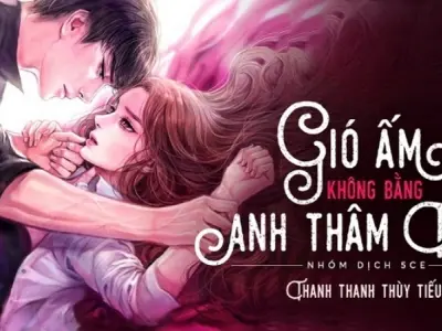 Cốt truyện tóm tắt truyện Gió Ấm Không Bằng Anh Thâm Tình