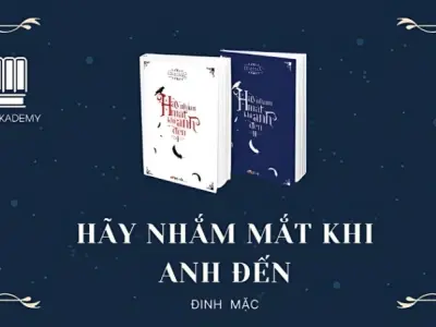 Tóm tắt truyện Hãy Nhắm Mắt Khi Anh Đến chuẩn ngôn tình hay