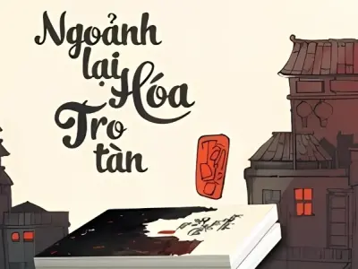 Tóm tắt truyện Ngoảnh Lại Hoá Tro Tàn ngắn gọn, đầy đủ