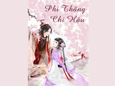 Tóm tắt truyện Phi Thăng Chi Hậu chi tiết và dễ hiểu