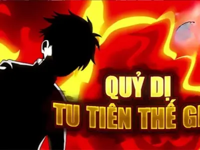Tóm tắt truyện Quỷ Dị Tu Tiên Thế Giới với cốt truyện lạ