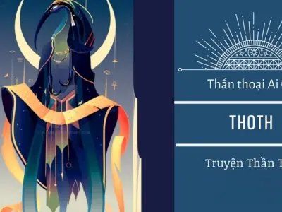 Tóm tắt truyện thần Thoth - Huyền thoại vị thần tri thức Ai Cập