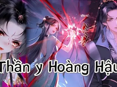 Tóm tắt truyện Thần Y Hoàng Hậu đầy đủ nội dung chi tiết