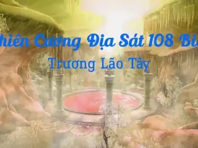 Tóm tắt truyện Thiên Cương Địa Sát 108 biến hay nhất
