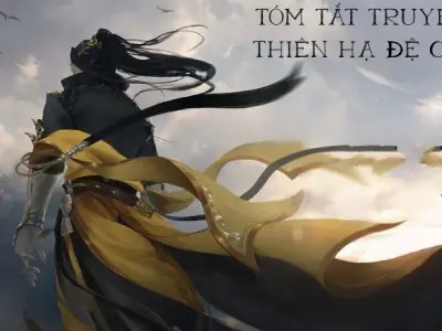 Tóm tắt truyện Thiên Hạ Đệ Cửu ngắn gọn và dễ hiểu