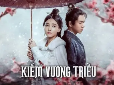 Tóm tắt Kiếm Vương Triều và hành trình phục quốc bi tráng