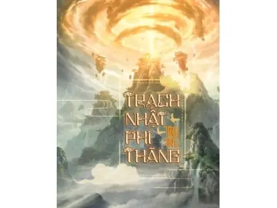 Tóm tắt truyện Trạch Nhật Phi Thăng chi tiết nội dung hấp dẫn