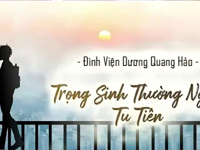 Tóm tắt truyện trọng sinh thường ngày tu tiên chi tiết nhất