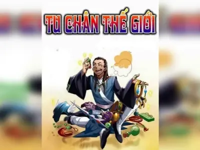 Khám phá cốt truyện qua tóm tắt Tu Chân Thế Giới đầy đặc sắc