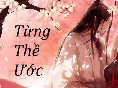 Review và tóm tắt truyện Từng Thề Ước chuẩn ngôn tình cổ đại
