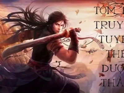 Tóm tắt truyện Tuyệt Thế Dược Thần đầy đủ chi tiết dễ hiểu