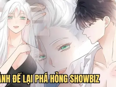 Vợ Ảnh Đế Lại Phá Hỏng Showbiz tóm tắt hấp dẫn nhất