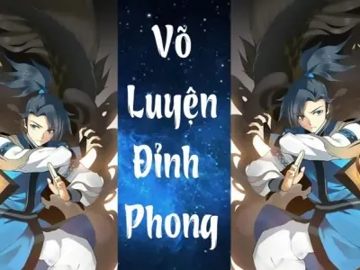 Tóm tắt truyện Võ Luyện Đỉnh Phong nội dung chính nổi bật