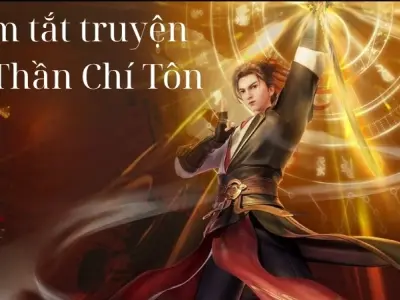 Tóm tắt truyện Võ Thần Chí Tôn với cốt truyện hấp dẫn