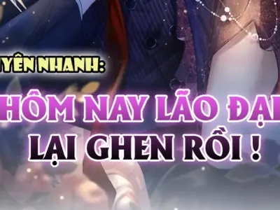 Xem nhanh tóm tắt truyện Xuyên Nhanh Hôm Nay Lão Đại Lại Ghen