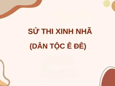 Tóm tắt sử thi Xinh Nhã - Cuộc đời nhân vật qua biến cố