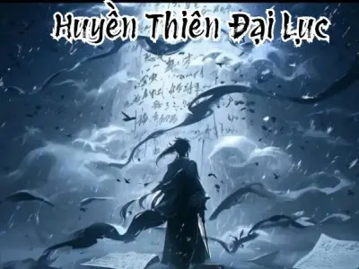 Tóm tắt Huyền Thiên Đại Lục – Bí ẩn và sức mạnh huyền thiên