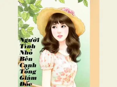 Tóm tắt Người Tình Nhỏ Bên Cạnh Tổng Giám Đốc đầy lôi cuốn