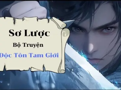 Tóm tắt Độc Tôn Tam Giới - Cuộc trỗi dậy của Giang Trần