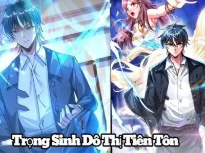 Tóm tắt Trọng Sinh Đô Thị Thiên Tôn - Trả thù rửa hận