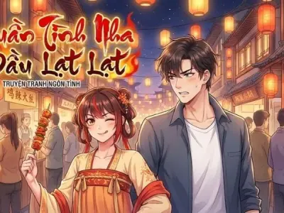 Tóm tắt Thuần tình nha đầu Hỏa Lạt Lạt - Mối duyên bất ngờ