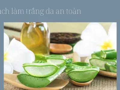 Cách làm trắng da tự nhiên- Da bật tông rõ rệt sau 7 ngày